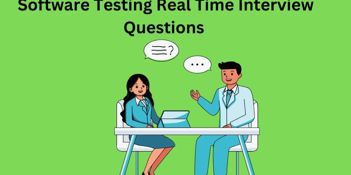 software-testing-real-time-interview-questions-in-2023,Software Testing Real Time Interview Questions ​