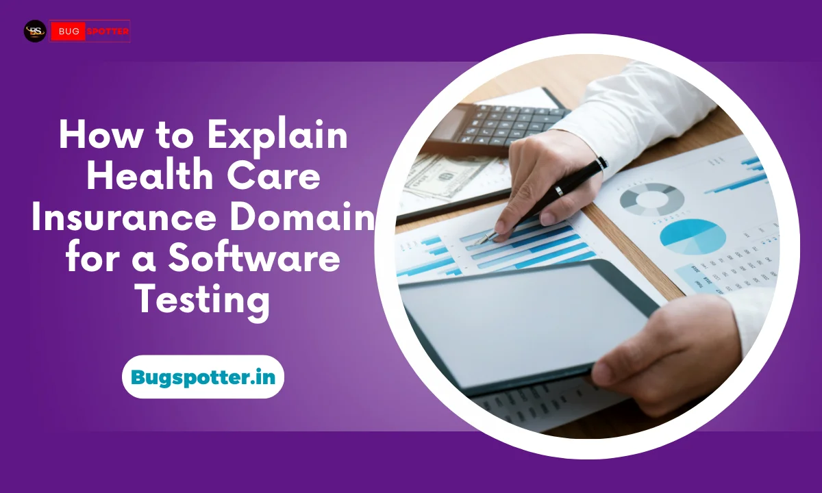 How to explain Health Care Insurance domain for Software Testing