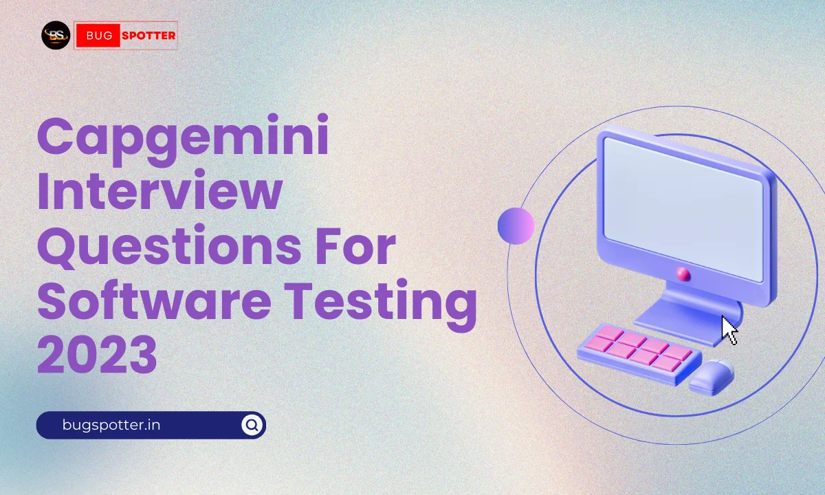 Capgemini Interview Questions for software testing in 2023