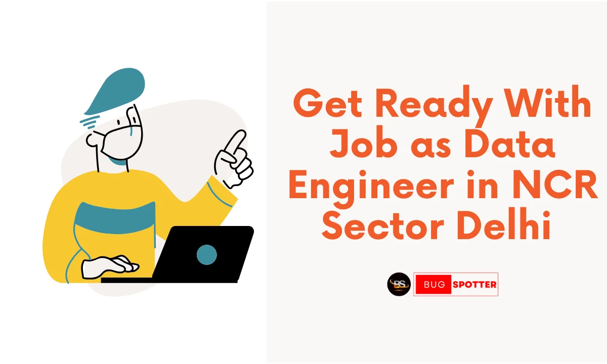 Get ready with job as Data Engineer in NCR Sector Delhi