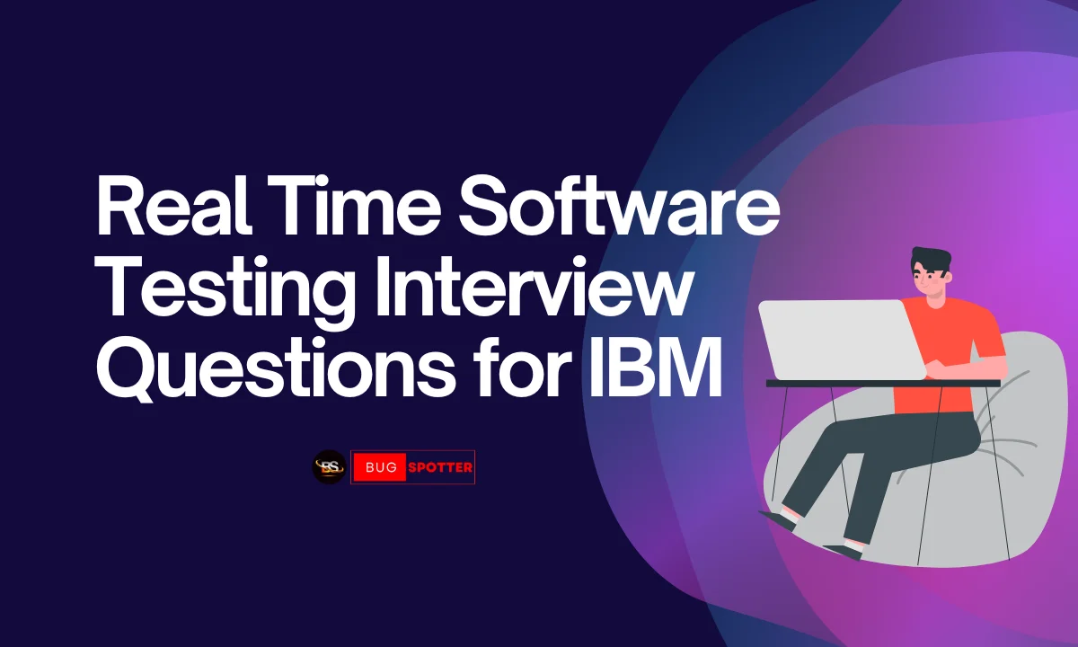 Real Time Software Testing interview questions for IBM 2024