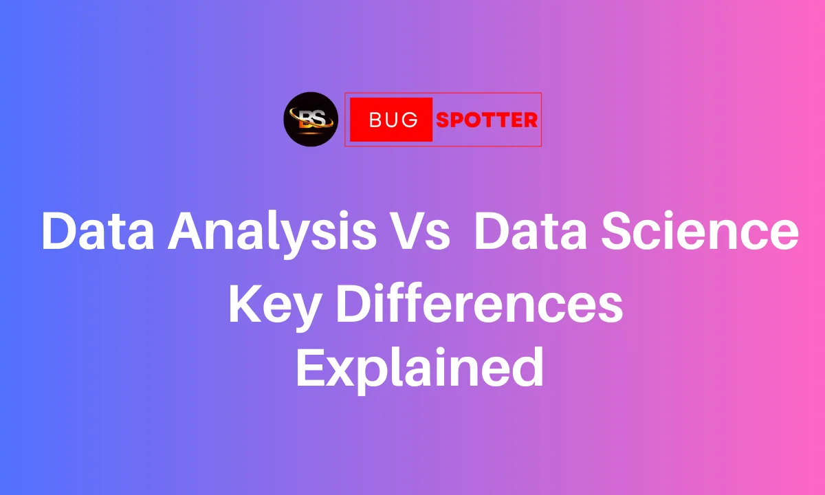 Data Analysis vs. Data Science: Key Differences Explained