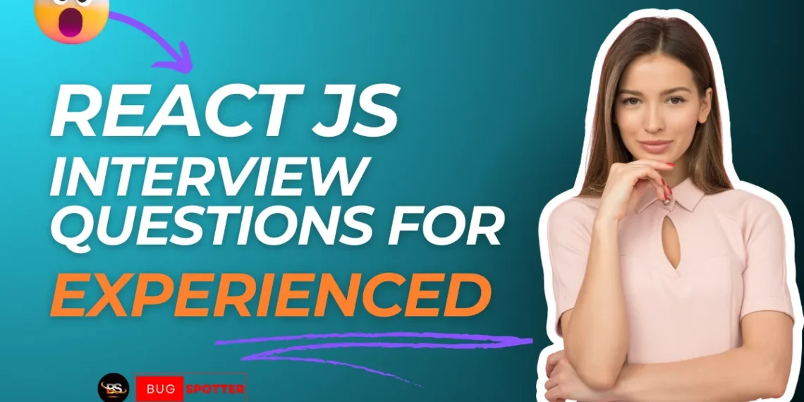 React JS Interview Questions for Experienced