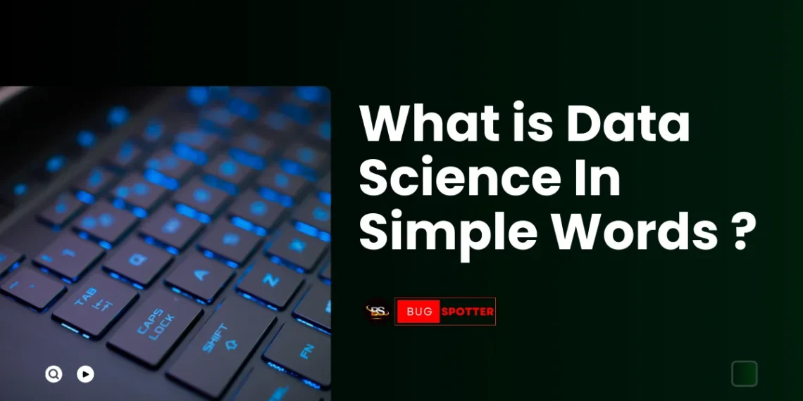 What is Data Science in Simple Words ?