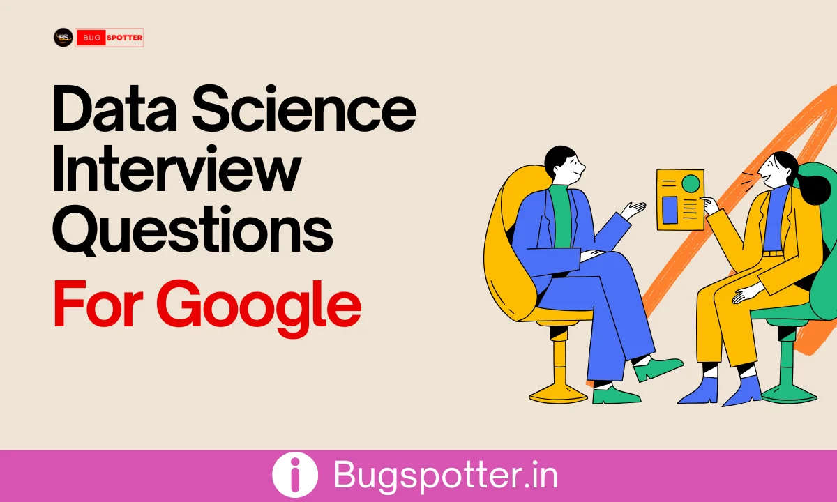 Data Science Interview Questions for Google