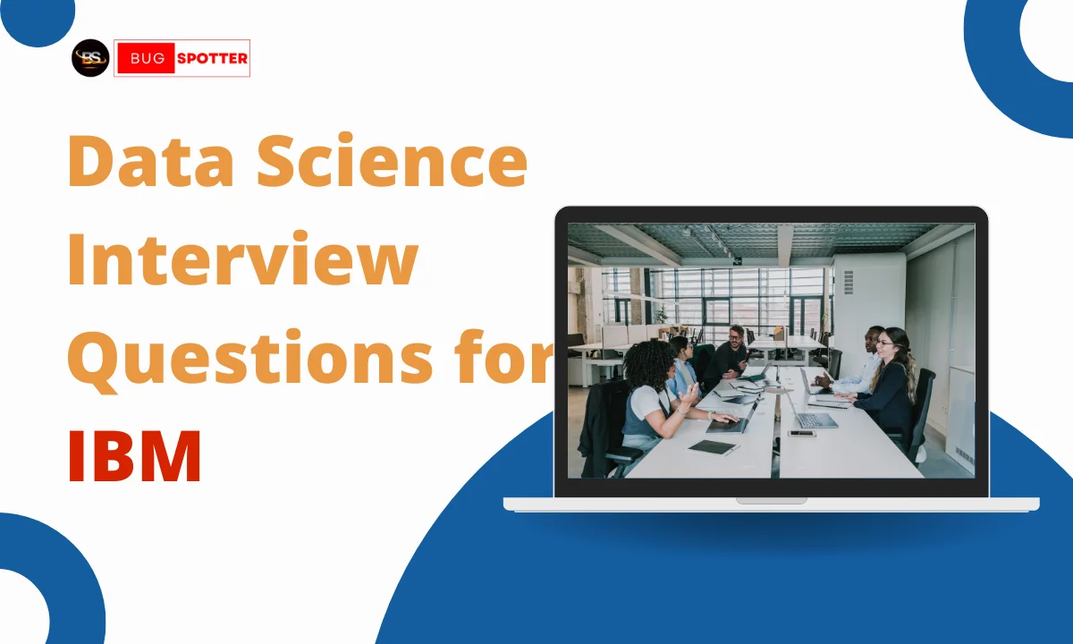 Data Science Interview Questions for IBM