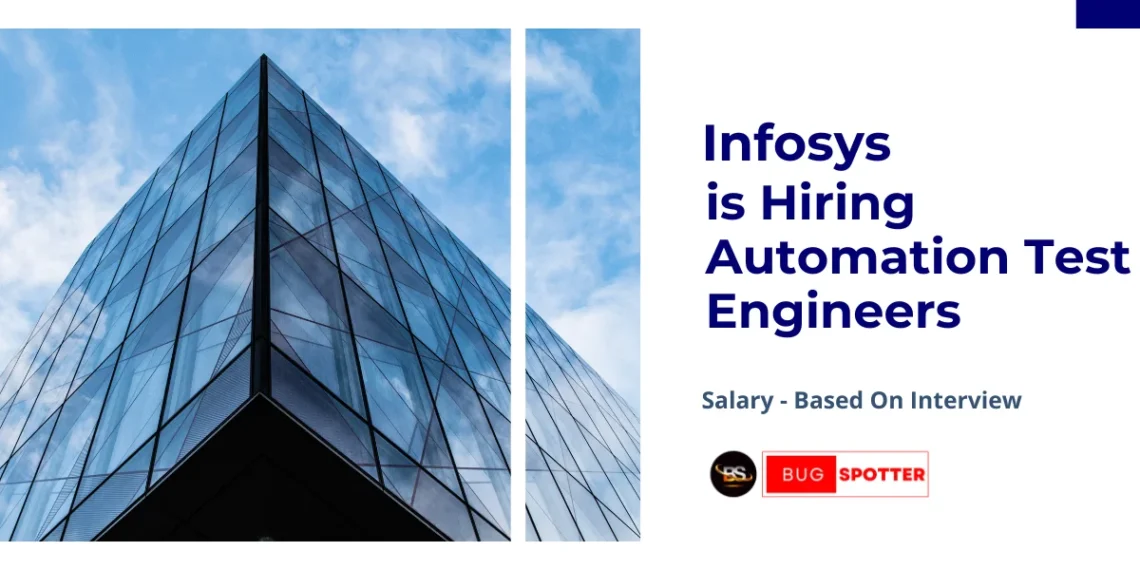 Infosys is hiring automation test engineers