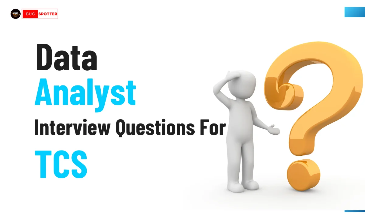 Data Analyst Interview Questions for TCS