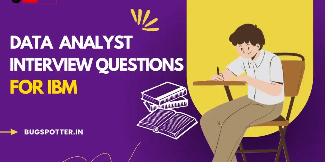 Data Analyst interview questions for IBM