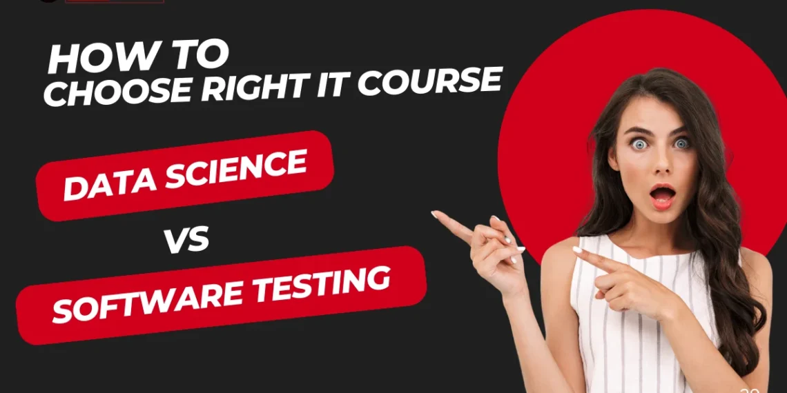 how to choose right IT course data science vs software testing