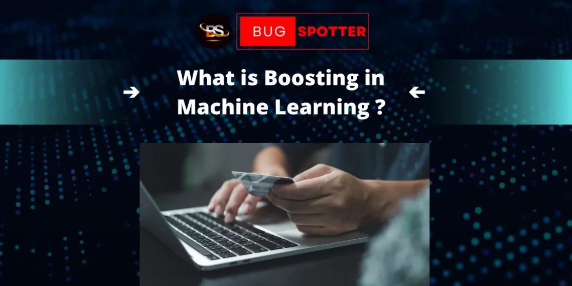 What is Boosting in Machine Learning ?