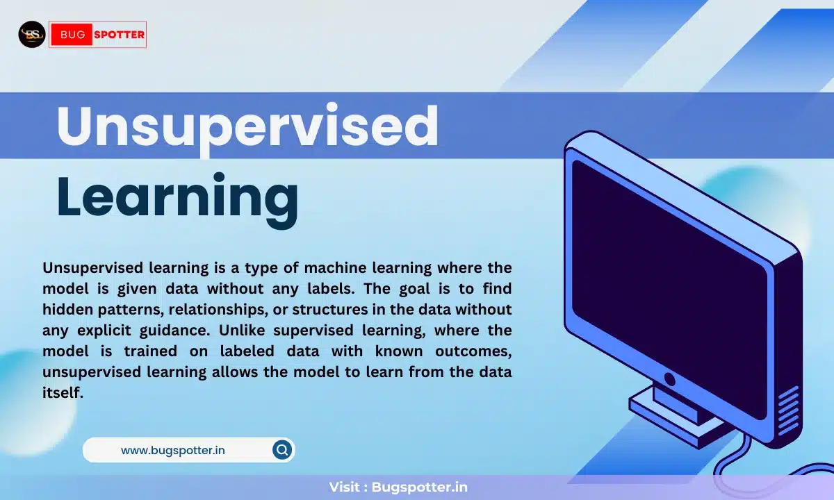 What is Unsupervised Learning ?