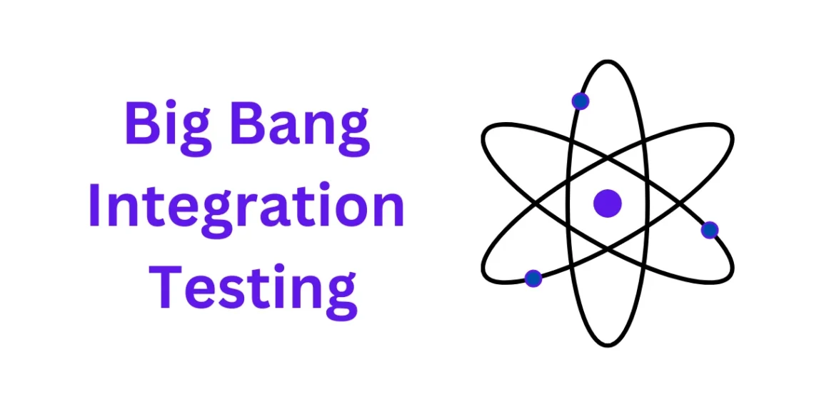  Big Bang Integration Testing