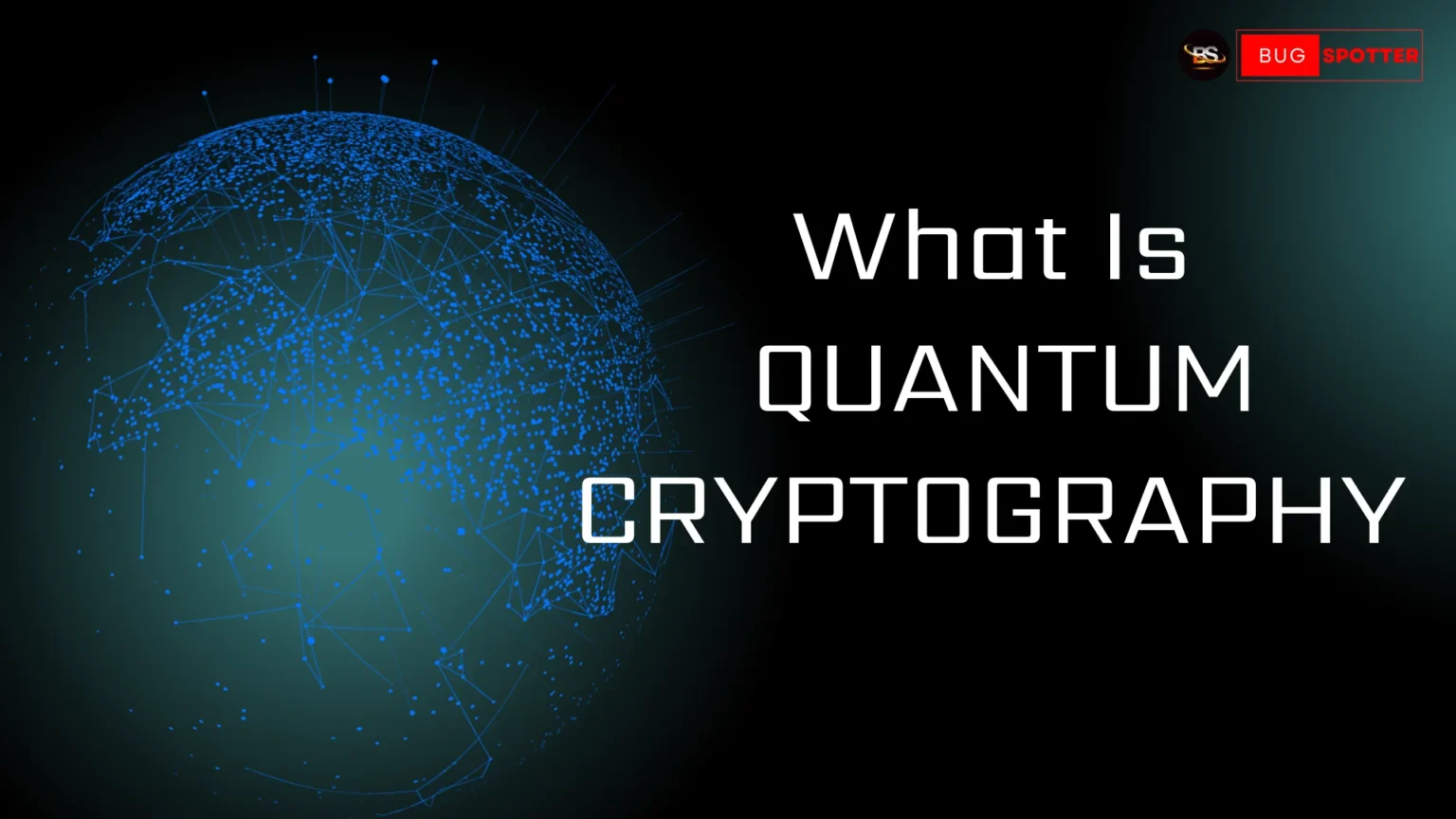 What is Quantum Cryptography?