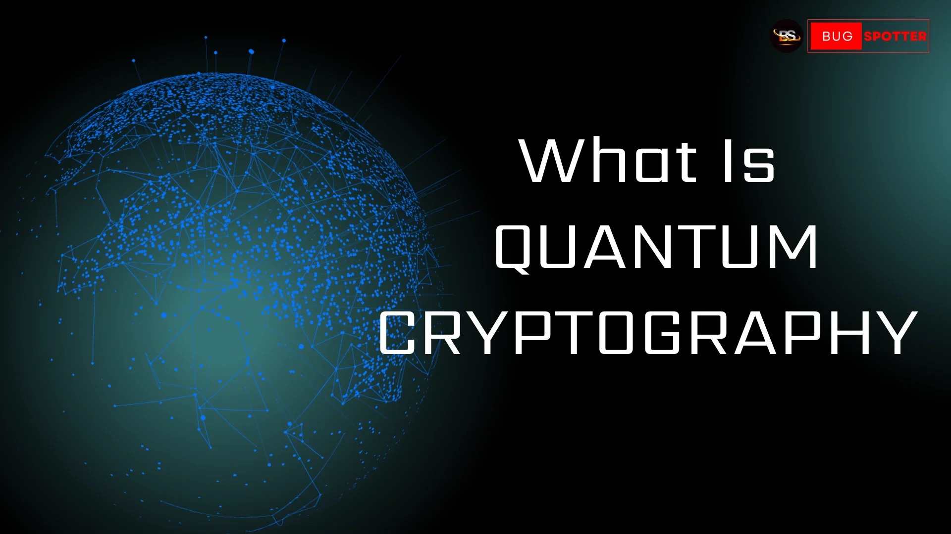 What is Quantum Cryptography?