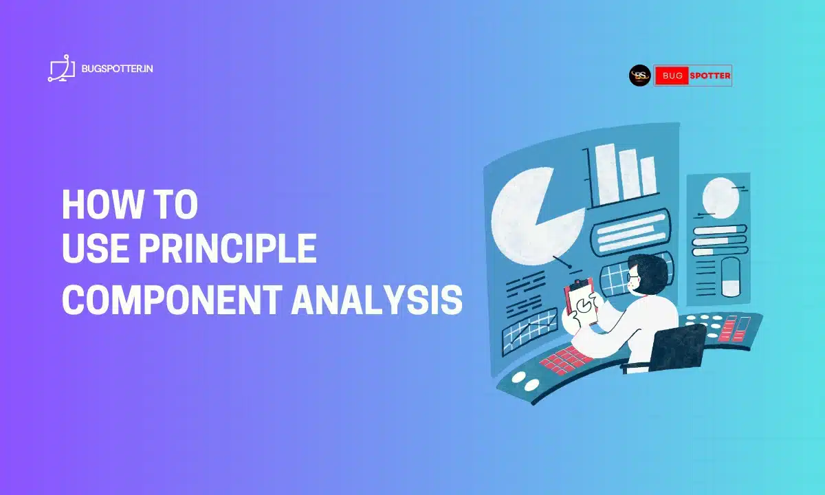 How to use Principal component Analysis ?