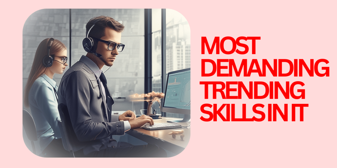 Most Demanding Trending Skills in IT