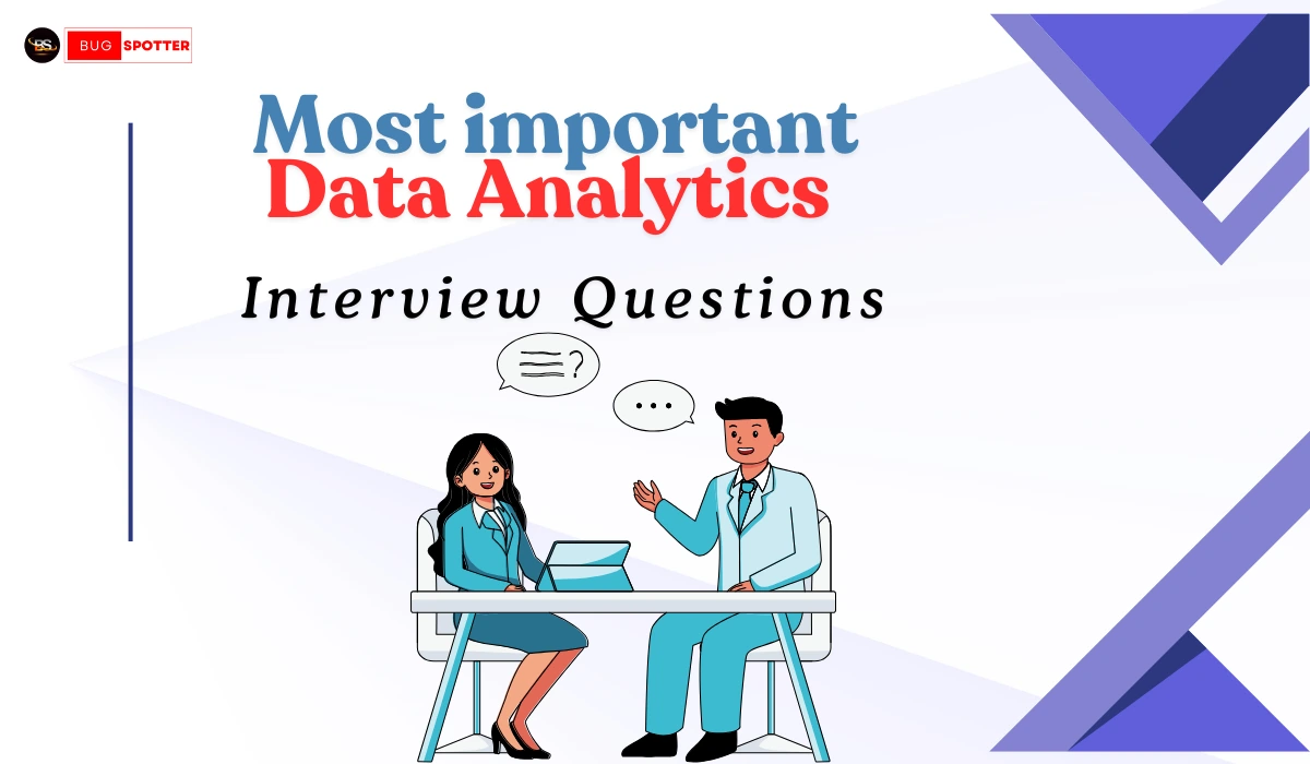 Most important Data analytics interview questions​​, Data analytics