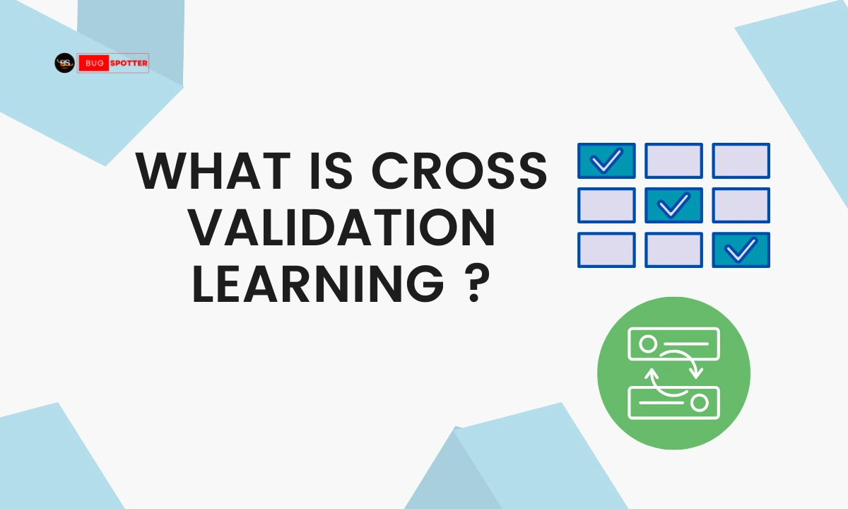 What is Cross Validation Learning ?