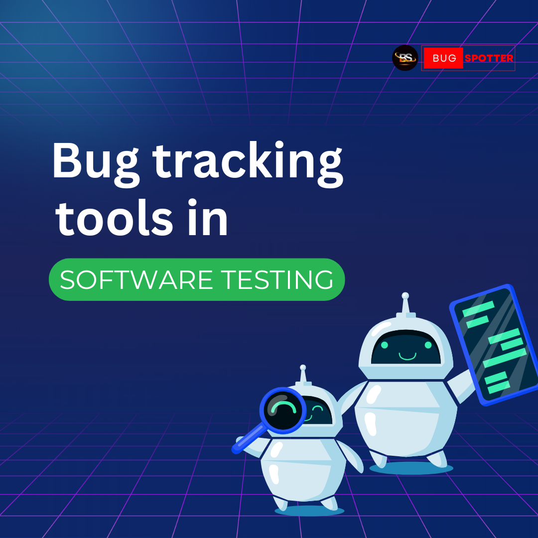 How to use bug tracking tools in Software Testing?