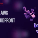 What is AWS Cloudfront ?