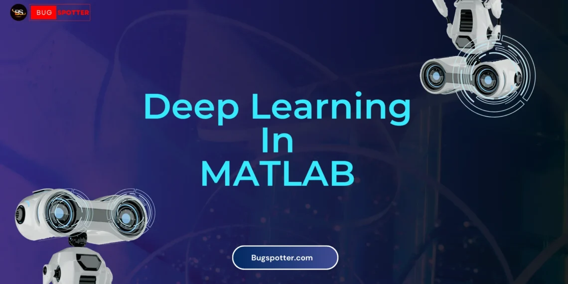 What is Deep Learning in MATLAB ?