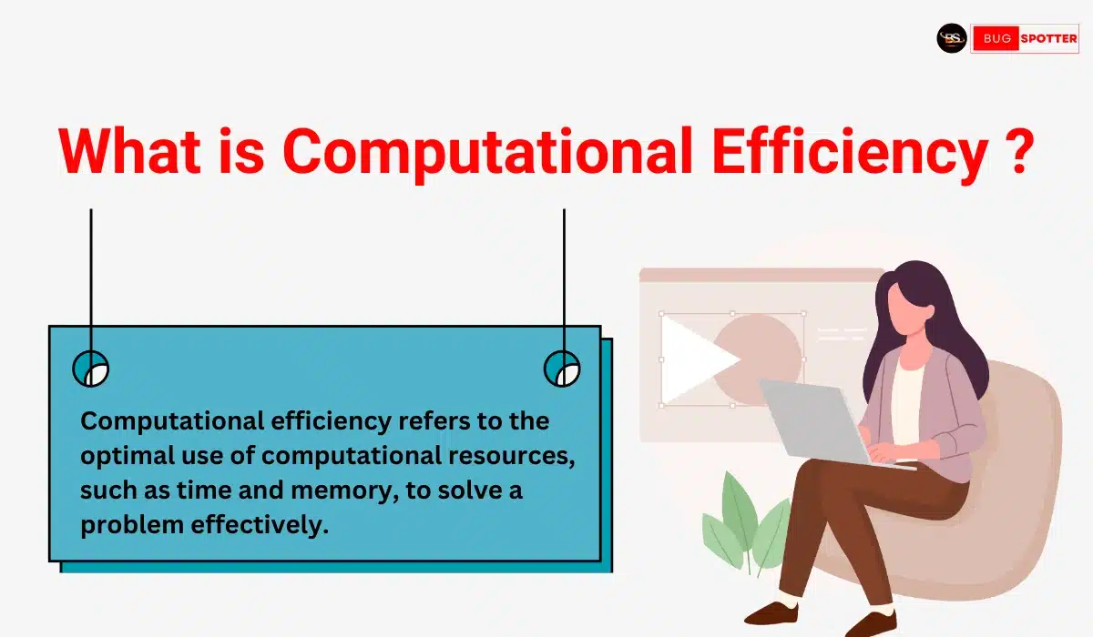 What is Computational Efficiency ?