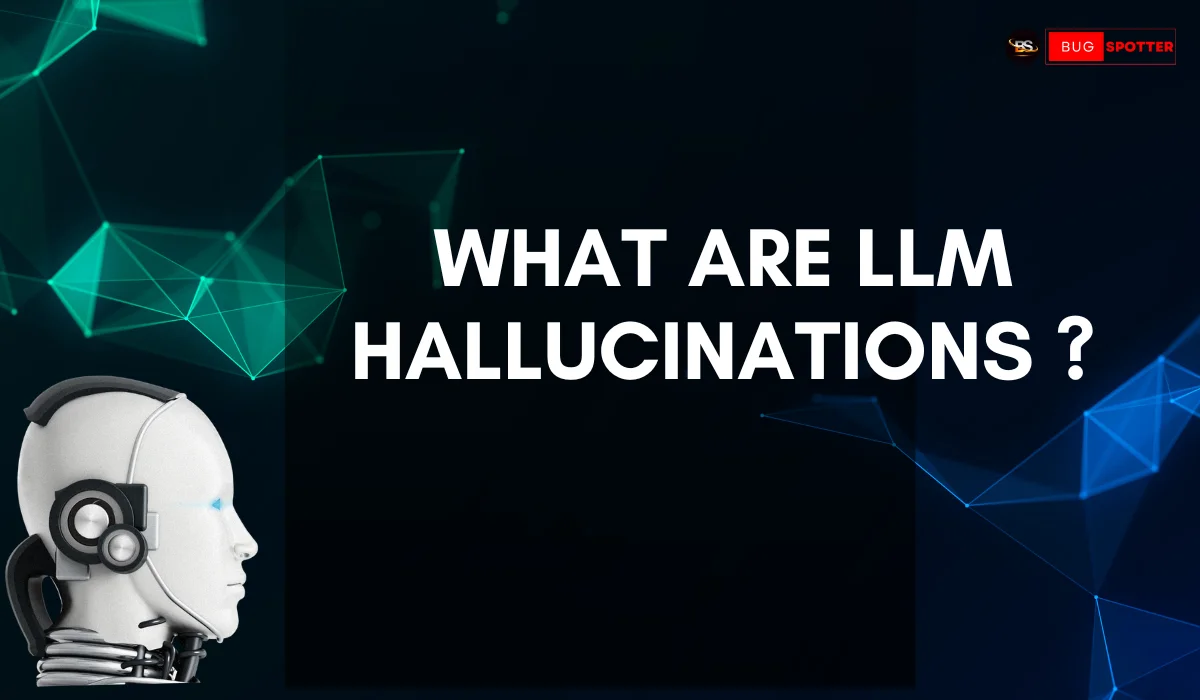 What are LLM Hallucinations ?